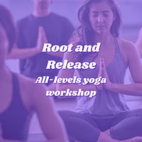 Root & Release: All-Levels Yoga Workshop thumbnail