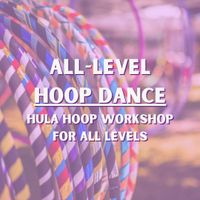 Hula Hoop Dance Workshop for All Levels thumbnail