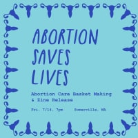 Abortion Saves Lives: Abortion Care Basket Making & Zine Release thumbnail