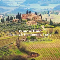 Wine & Dine Through Peidmont, Italy thumbnail