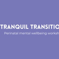 Tranquil Transitions - Perinatal Mental Wellbeing Workshop thumbnail