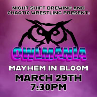 Owlmania: Mayhem in Bloom - Wrestling at Night Shift Brewing thumbnail