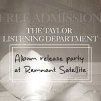 The Taylor Listening Department Album Release Party at Remnant Satellite  thumbnail