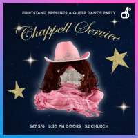 fruitstand presents: Chappell Service, a queer dance party thumbnail