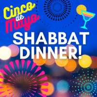Shabbat with Cinco de Mayo-themed Dinner thumbnail
