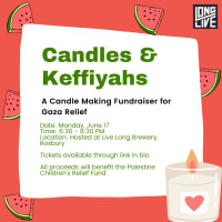  Candles & Keffiyehs: Candle Making Fundraiser for Gaza Relief  thumbnail