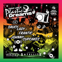 Plastic Dreams w/ Saucy Lady, Frantic, Johnny Cupcakes thumbnail