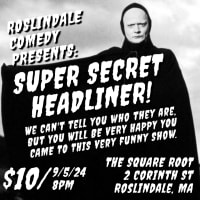 Secret Headliner at Roslindale Comedy thumbnail