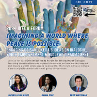 [Ikeda Forum] Imagining A World Where Peace Is Possible: Engaging Daisaku Ikeda’s Ideas on Dialogue, Youth Empowerment, and Nuclear Disarmament thumbnail