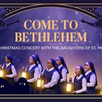 Come to Bethlehem: A Christmas Concert with the Daughters of St. Paul thumbnail