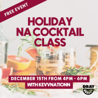FREE Holiday NA Cocktail Class at Dray thumbnail