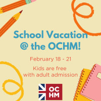 School Vacation @ the OCHM! thumbnail