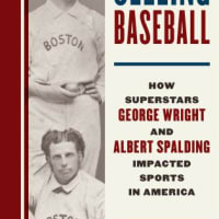 The Boston Red Stockings Superstars: How George Wright and Albert Spalding Impacted Sports in America thumbnail