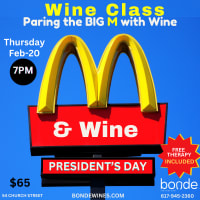 President's Day: Eat Your Feelings with a Big Mac and Wine Pairing Class at Bonde Fine Wine Shop thumbnail