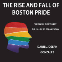 The Rise and Fall of Boston Pride thumbnail