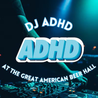 Friday Night DJs - DJ ADHD at The Great American Beer Hall thumbnail