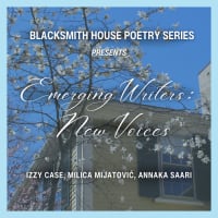 Blacksmith House Poetry Series -Emerging Writers/ New Voices thumbnail