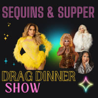 Sequins & Supper: Drag Dinner Experience thumbnail