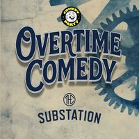 Overtime Comedy @ Substation thumbnail