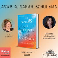 All She Wrote x Sarah Schulman: THE FANTASY AND NECESSITY OF SOLIDARITY thumbnail