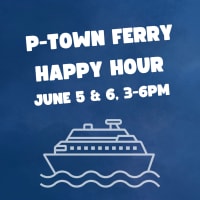 P-Town Ferry Happy Hour thumbnail