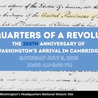 Headquarters of a Revolution: The 250th Anniversary of Washington’s Arrival in Cambridge thumbnail