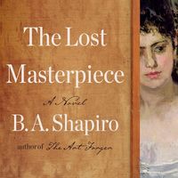 Author Talk with B. A. Shapiro: The Lost Masterpiece thumbnail
