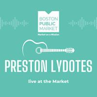 Live Music: Preston Lydotes at Boston Public Market thumbnail