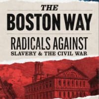The Boston Way: Radicals Against Slavery & the Civil War with Mark Kurlansky thumbnail
