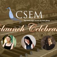 Cambridge Society for Early Music Relaunch Celebration thumbnail