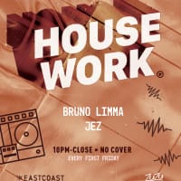 House Work w/ DJs Bruno Limma + Jez! thumbnail