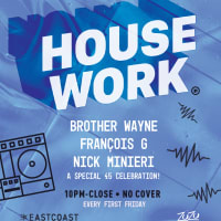 A special House Work w/ DJs Brother Wayne + François G + Nick Minieri! thumbnail