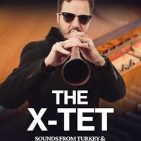 The X-tet: Sounds from Turkey & The Ottoman Empire thumbnail
