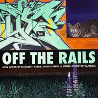 Off the Rails - Opening Reception thumbnail