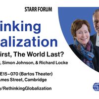 MIT Starr Forum: Rethinking Globalization: America First, The World Last? thumbnail