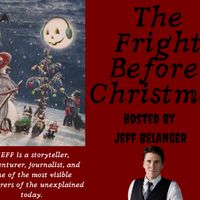 The Fright Before Christmas WITH JEFF BELANGER thumbnail