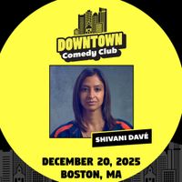Downtown Comedy Club: Shivani Davé thumbnail