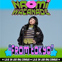 Naomi Watanabe: FROM TOKYO thumbnail