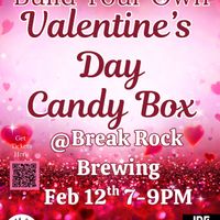 Build Your Own Valentine's Candy Box @ Break Rock Brewing thumbnail