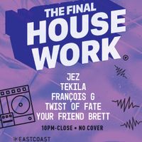 The Final HOUSE WORK - Join us for one last dance! thumbnail