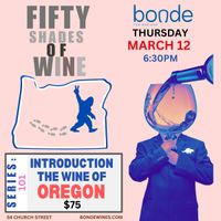 Fifty Shades of Wine: Discovering the Wines of Oregon at Bonde Fine Wine Shop thumbnail
