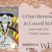 Urban Renewal in Lowell MA: Book Talk with Charlie Gargiulo thumbnail