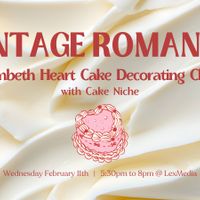 Vintage Romance: Valentine's Cake Decorating Class with Cake Niche thumbnail