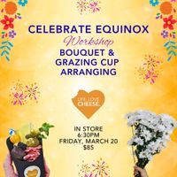 Celebrate Equinox! Bouquet & Grazing Cup Arranging with Posies A La Cart thumbnail