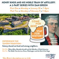 Tavern Talk: Henry Knox and his Noble Train of Artillery: A 2-Part Series thumbnail