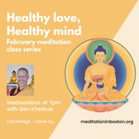 Healthy love, Healthy mind: meditation class with Gen Khedrub thumbnail