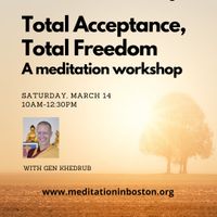 Total Acceptance, Total Freedom: A meditation workshop with Gen Khedrub thumbnail