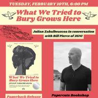 Book Launch: What We Tried to Bury Grows Here Paperback Release - Julian Zabalbeascoa in conversation with Bill Pierce thumbnail