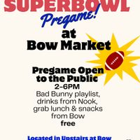 Bow Market Superbowl Pregame thumbnail