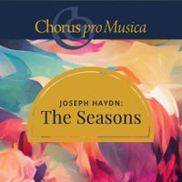 Chorus pro Musica presents Haydn's "The Seasons" thumbnail